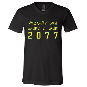 Might As Well Be 2077  Gamer meme  Retro Cyberpunks  V-Neck T-Shirt