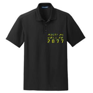 Might As Well Be 2077  Gamer meme  Retro Cyberpunks  Dry Zone Grid Polo