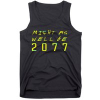 Might As Well Be 2077  Gamer meme  Retro Cyberpunks  Tank Top