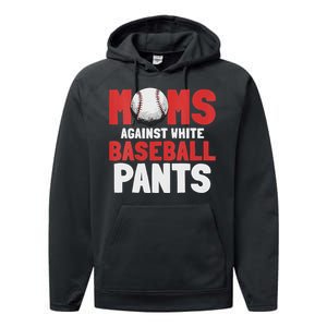 Moms Against White Baseball Pants Funny Saying Performance Fleece Hoodie