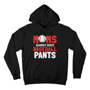 Moms Against White Baseball Pants Funny Saying Hoodie