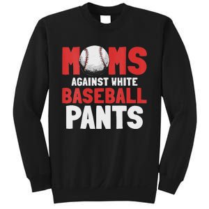 Moms Against White Baseball Pants Funny Saying Sweatshirt