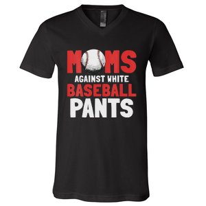 Moms Against White Baseball Pants Funny Saying V-Neck T-Shirt