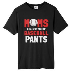 Moms Against White Baseball Pants Funny Saying Tall Fusion ChromaSoft Performance T-Shirt