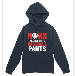 Moms Against White Baseball Pants Funny Saying Urban Pullover Hoodie