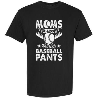 Moms Against White Baseball Pants Funny Baseball Mom Humor Garment-Dyed Heavyweight T-Shirt