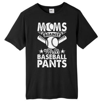 Moms Against White Baseball Pants Funny Baseball Mom Humor Tall Fusion ChromaSoft Performance T-Shirt