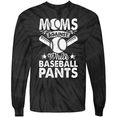 Moms Against White Baseball Pants Funny Baseball Mom Humor Tie-Dye Long Sleeve Shirt