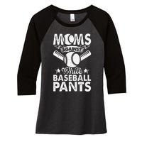 Moms Against White Baseball Pants Funny Baseball Mom Humor Women's Tri-Blend 3/4-Sleeve Raglan Shirt