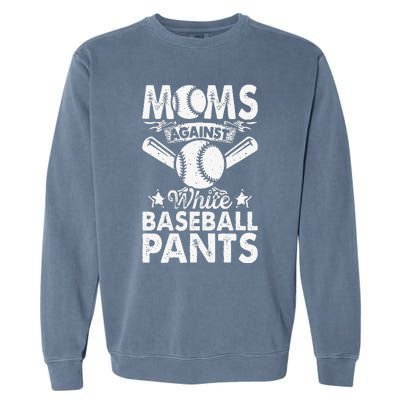 Moms Against White Baseball Pants Funny Baseball Mom Humor Garment-Dyed Sweatshirt