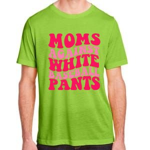 Moms Against White Baseball Pants Funny Groovy Sports Mama Cute Gift Adult ChromaSoft Performance T-Shirt