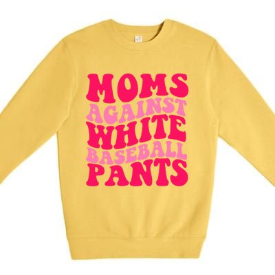 Moms Against White Baseball Pants Funny Groovy Sports Mama Cute Gift Premium Crewneck Sweatshirt