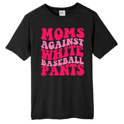 Moms Against White Baseball Pants Funny Groovy Sports Mama Cute Gift Tall Fusion ChromaSoft Performance T-Shirt