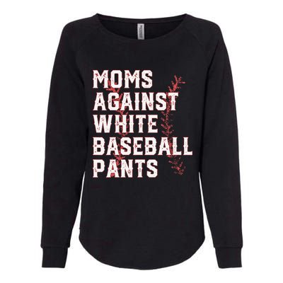 Moms Against White Baseball Pants Funny Baseball Womens California Wash Sweatshirt