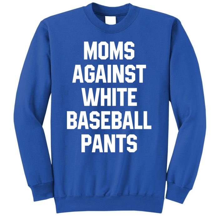 Moms Against White Baseball Pants Vintage Cute Gift Sweatshirt