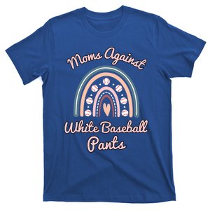 Moms Against White Baseball Pants Funny Baseball Mom Rainbow Funny Gift T-Shirt