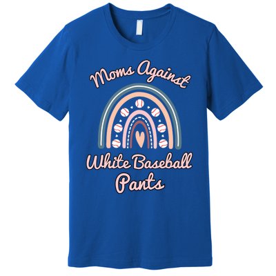 Moms Against White Baseball Pants Funny Baseball Mom Rainbow Funny Gift Premium T-Shirt