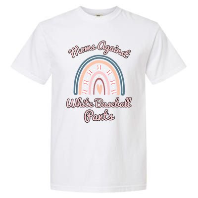 Moms Against White Baseball Pants Funny Baseball Mom Rainbow Funny Gift Garment-Dyed Heavyweight T-Shirt