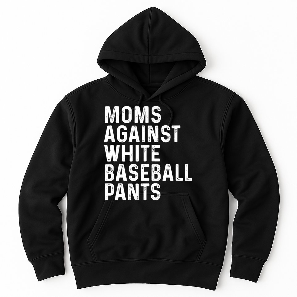 Moms Against White Baseball Pants Tank Top Hoodie