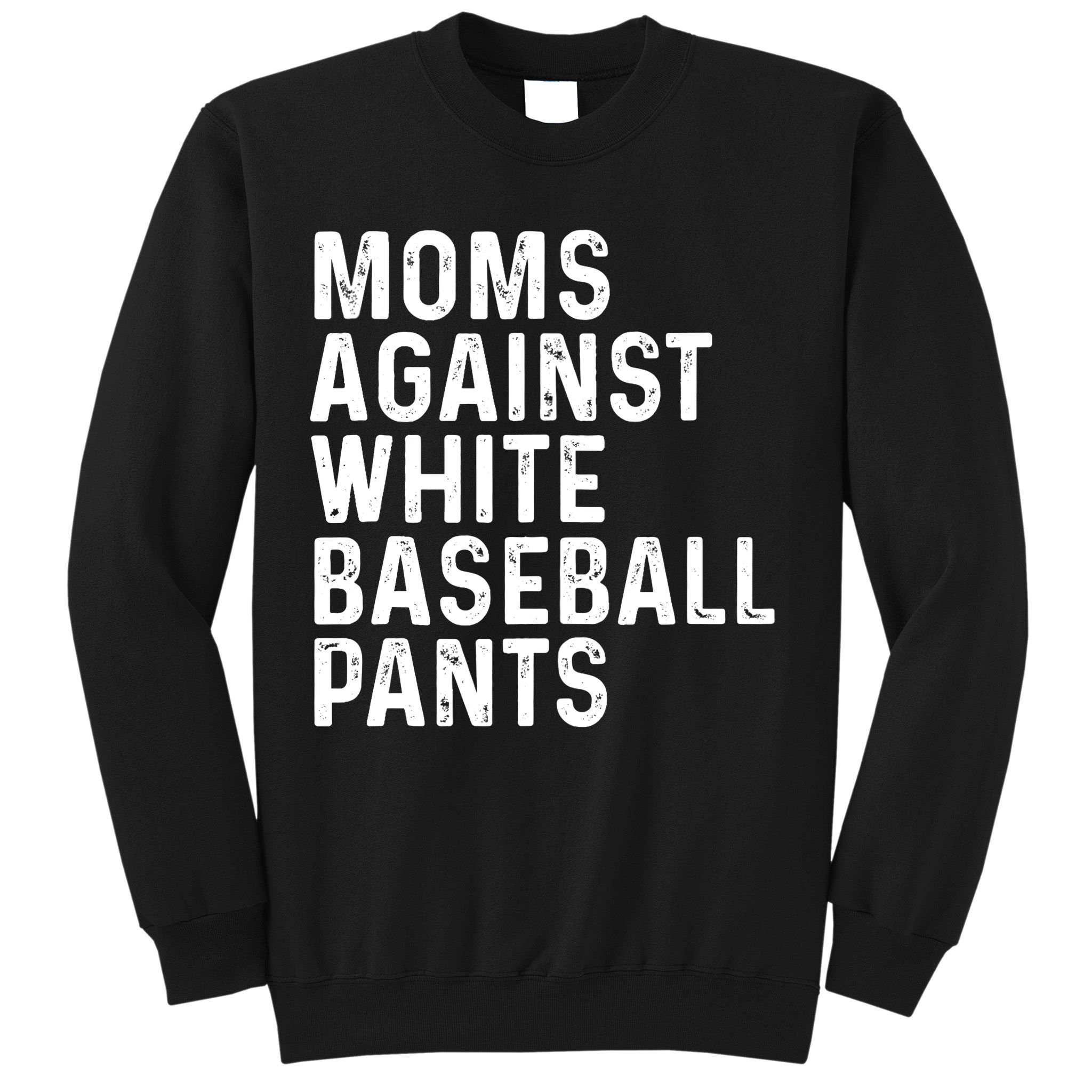 Moms Against White Baseball Pants Tank Top Sweatshirt