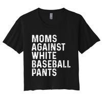 Moms Against White Baseball Pants Tank Top Women's Crop Top Tee