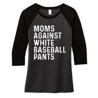 Moms Against White Baseball Pants Tank Top Women's Tri-Blend 3/4-Sleeve Raglan Shirt