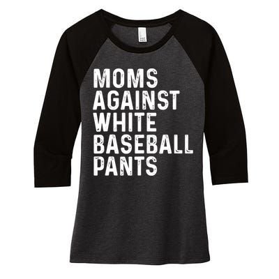 Moms Against White Baseball Pants Tank Top Women's Tri-Blend 3/4-Sleeve Raglan Shirt