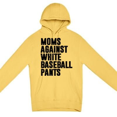 Moms Against White Baseball Pants Funny Premium Pullover Hoodie