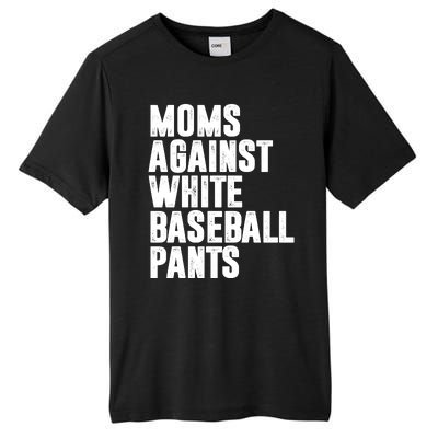 Moms Against White Baseball Pants Funny Tall Fusion ChromaSoft Performance T-Shirt