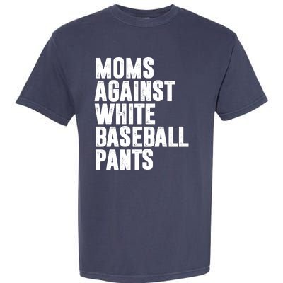 Moms Against White Baseball Pants Funny Garment-Dyed Heavyweight T-Shirt