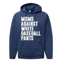 Moms Against White Baseball Pants Funny Performance Fleece Hoodie