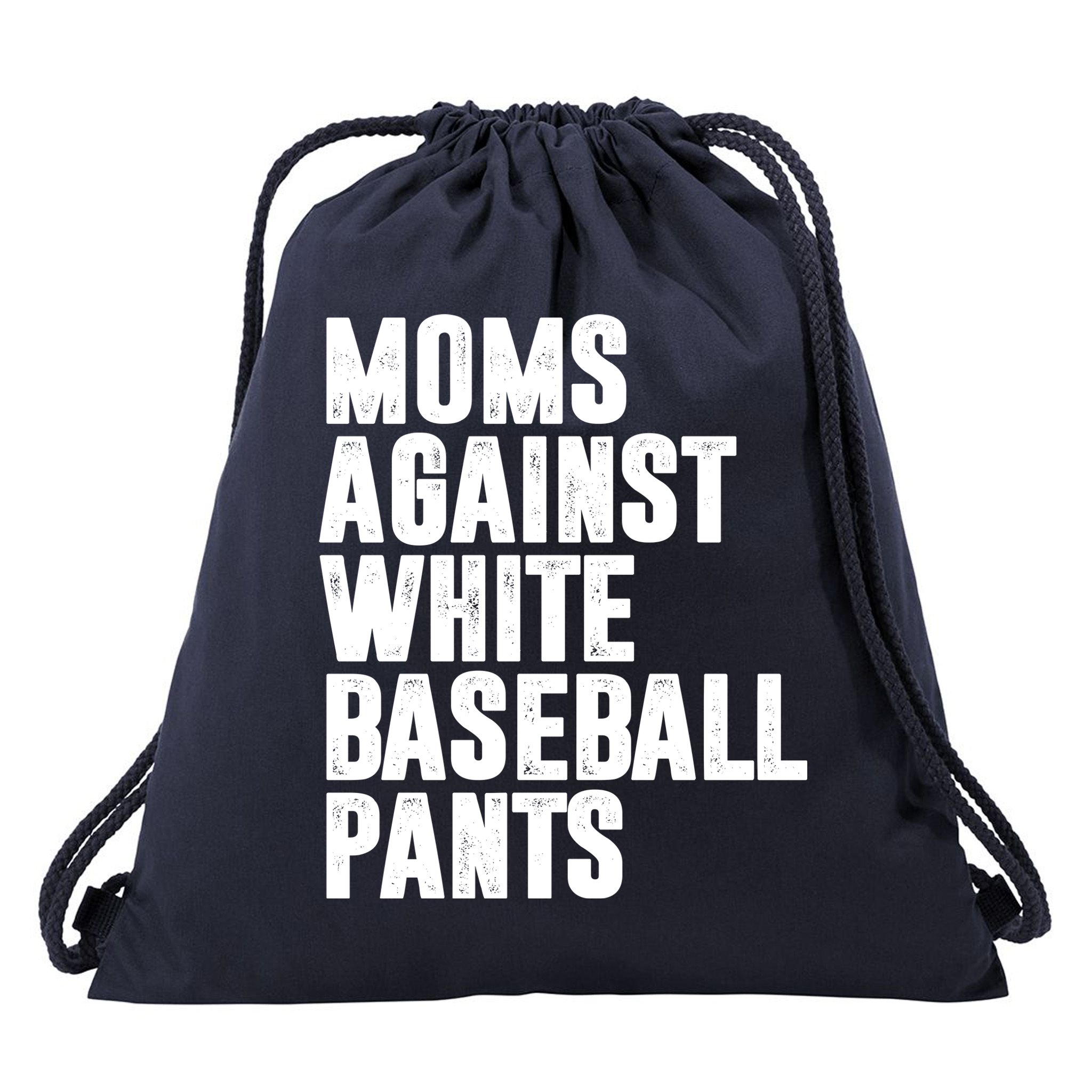 Moms Against White Baseball Pants Funny Drawstring Bag