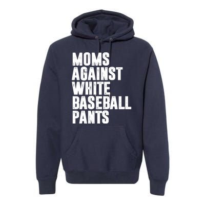 Moms Against White Baseball Pants Funny Premium Hoodie