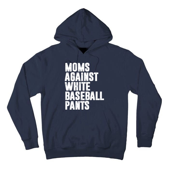 Moms Against White Baseball Pants Funny Tall Hoodie