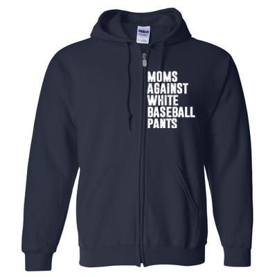 Moms Against White Baseball Pants Funny Full Zip Hoodie