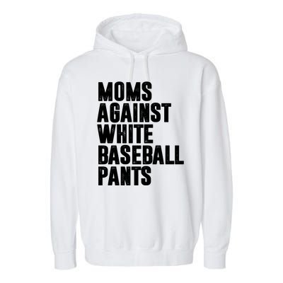 Moms Against White Baseball Pants Funny Garment-Dyed Fleece Hoodie