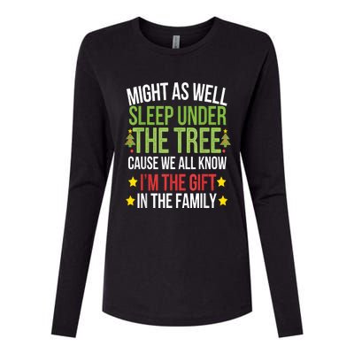 Might As Well Sleep Under The Tree Cause We All Know IM The Gift In The Family Womens Cotton Relaxed Long Sleeve T-Shirt