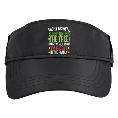 Might As Well Sleep Under The Tree Cause We All Know IM The Gift In The Family Adult Drive Performance Visor