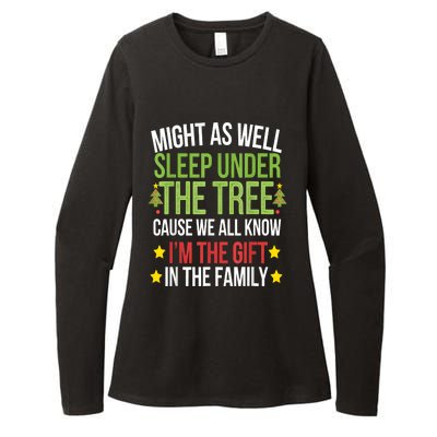 Might As Well Sleep Under The Tree Cause We All Know IM The Gift In The Family Womens CVC Long Sleeve Shirt