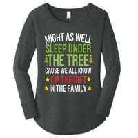 Might As Well Sleep Under The Tree Cause We All Know IM The Gift In The Family Women's Perfect Tri Tunic Long Sleeve Shirt