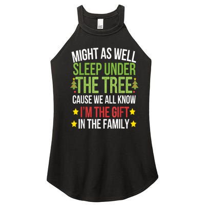 Might As Well Sleep Under The Tree Cause We All Know IM The Gift In The Family Women's Perfect Tri Rocker Tank