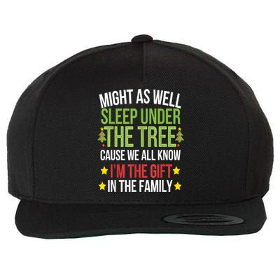 Might As Well Sleep Under The Tree Cause We All Know IM The Gift In The Family Wool Snapback Cap