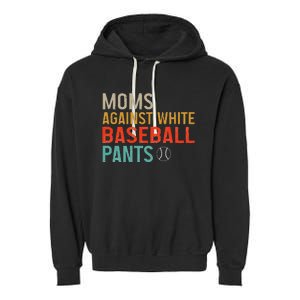 Moms Against White Baseball Pants Baseball Garment-Dyed Fleece Hoodie