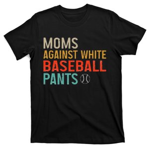 Moms Against White Baseball Pants Baseball T-Shirt