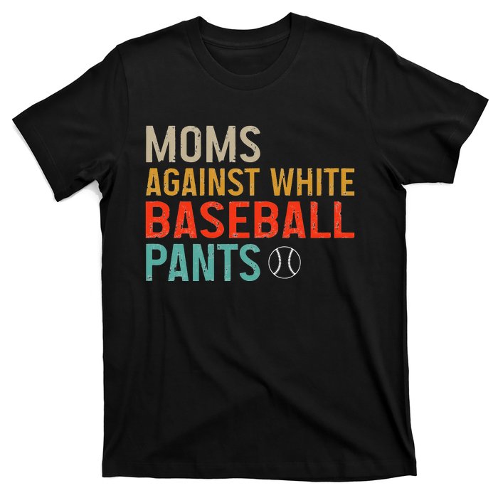 Moms Against White Baseball Pants Baseball T-Shirt