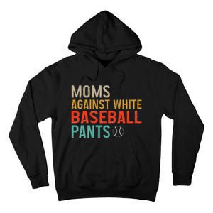 Moms Against White Baseball Pants Baseball Tall Hoodie