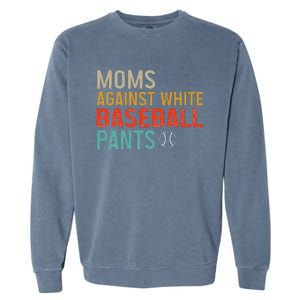 Moms Against White Baseball Pants Baseball Garment-Dyed Sweatshirt