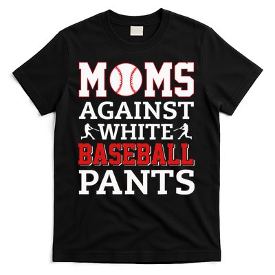 Moms Against White Baseball Pants Baseball season T-Shirt