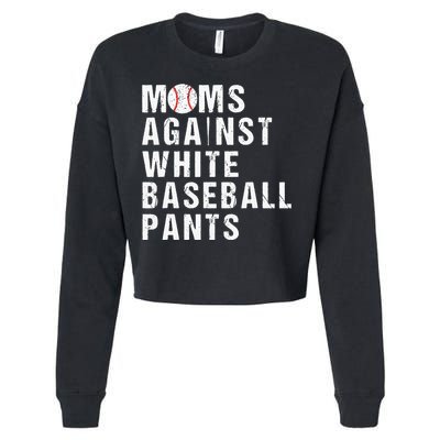 Moms Against White Baseball Pants Funny Baseball Mom Cropped Pullover Crew