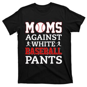 Moms Against White Baseball Pants Funny BaseBall Mom T-Shirt